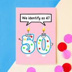 'Identify as 47' Funny 50th Birthday Card - Of Life & Lemons®