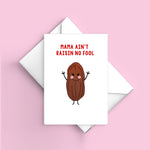 'Mama Ain't Raisin No Fool' Funny Mother's Day Card - Of Life & Lemons®