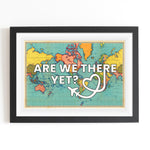 'Are We There Yet' World Map Print - Of Life & Lemons®