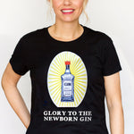 'Glory To The Newborn Gin' Ladies Christmas T-Shirt