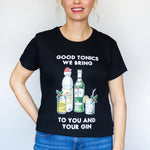 'Good Tonics We Bring' Ladies Christmas T-Shirt - Of Life & Lemons®