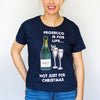 'Prosecco Is For Life' Ladies Christmas T-Shirt - Of Life & Lemons®