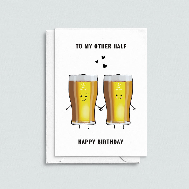 'To My Other Half' Beer Birthday Card - Of Life & Lemons®