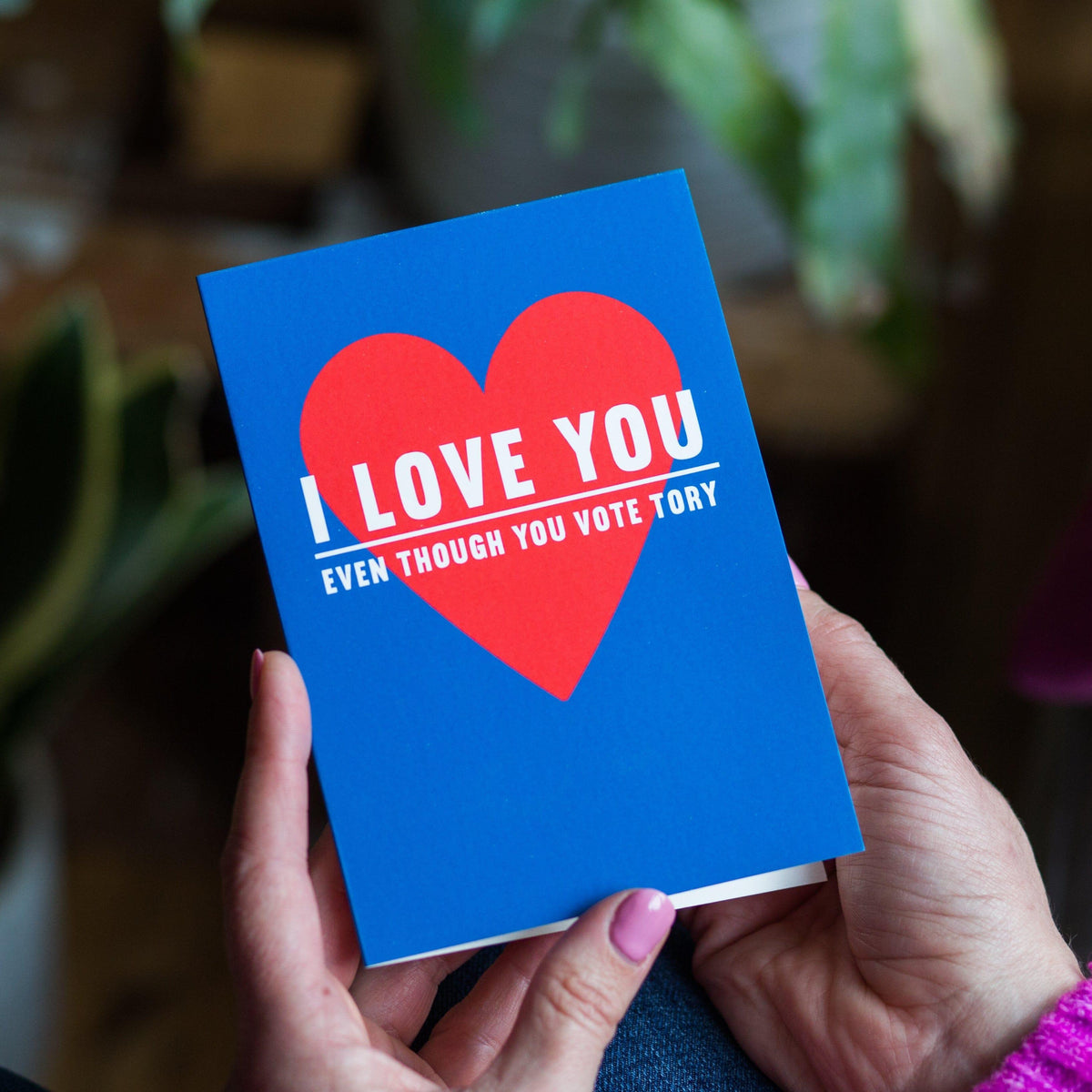 'I Love You Even Though You Vote Tory' Valentine's Card Birthday Cards Of Life & Lemons 