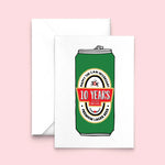 Personalised Beer 'Tin' 10th Anniversary Card Cards for your Other Half Of Life & Lemons 