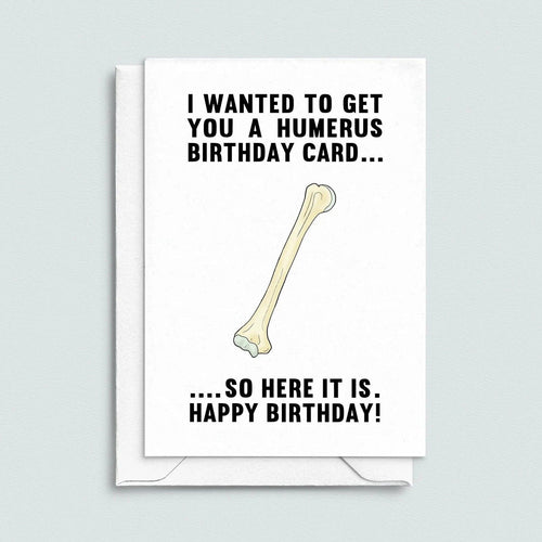 Funny 'Humerus' Birthday Card Birthday Cards Of Life & Lemons 