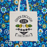 'Given Enough Gin...' Tote Bag Tote Bag Of Life & Lemons 