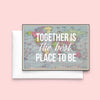 'Together Is The Best Place To Be' World Map Valentine's Card Cards for your Other Half Of Life & Lemons 