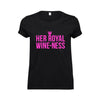 'Her Royal Wine-Ness' Funny Wine T-Shirt T-Shirt Of Life & Lemons 